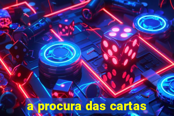 a procura das cartas